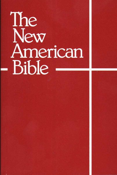 The New American Bible (With the Revised Book of Psalms and the Revised New Testament) cover