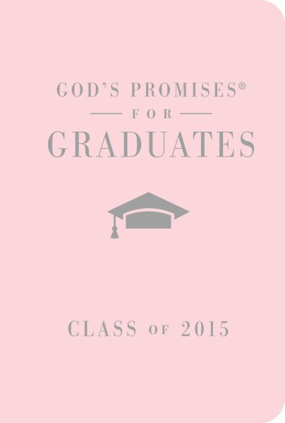 God's Promises for Graduates Class of 2015: New King James Version, Pink cover