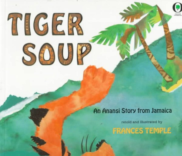 Tiger Soup: An Anansi Story from Jamaica (Orchard Paperbacks) cover