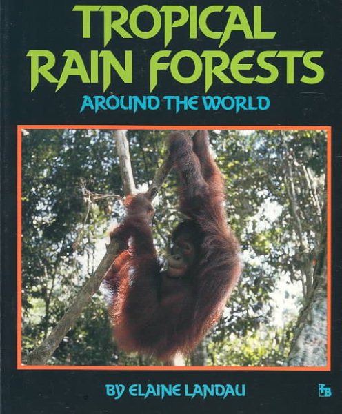 Tropical Rain Forests ... (First Book)