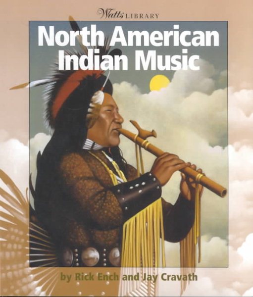 North American Indian Music (WATTS LIBRARY: INDIANS OF THE AMERICAS)