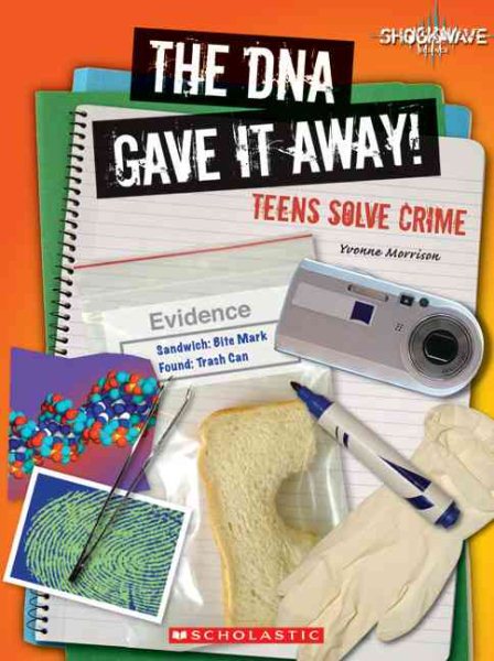The DNA Gave It Away!: Teens Solve Crime (Shockwave) cover