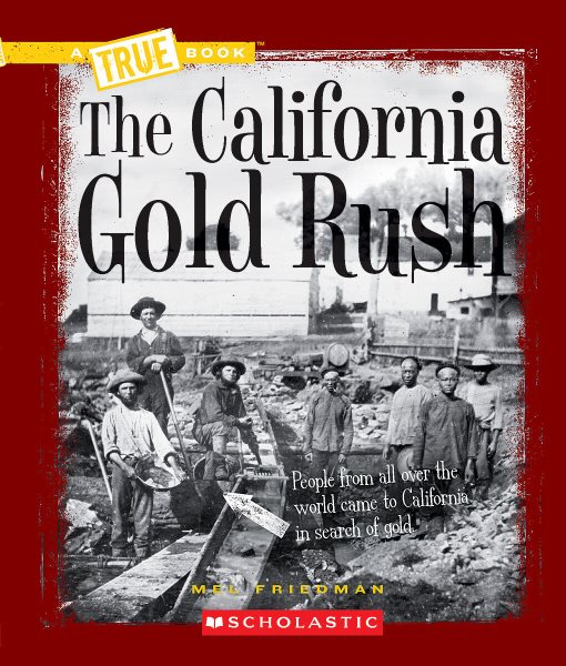 The California Gold Rush (True Books) cover