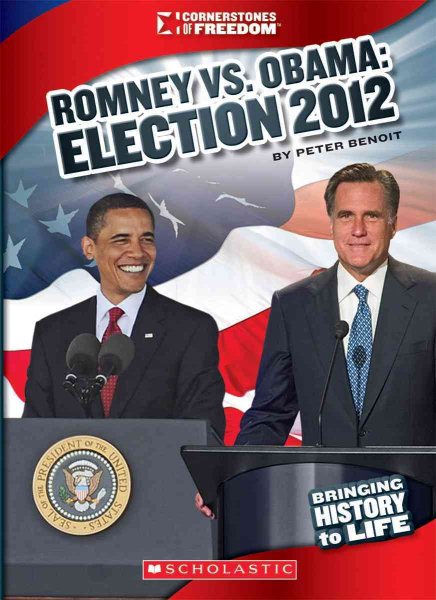 Romney Vs. Obama: Election 2012 (Cornerstones of Freedom)
