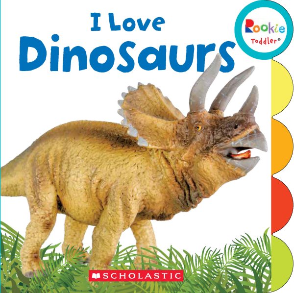 I Love Dinosaurs (Rookie Toddler) cover