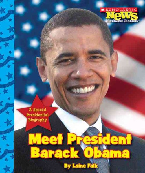 Meet President Barack Obama (Scholastic News Nonfiction Readers: Let's Visit the White House)
