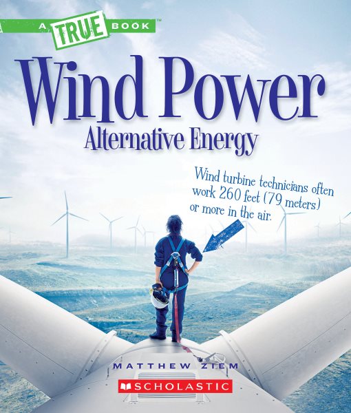 Wind Power: Sailboats, Windmills, and Wind Turbines (A True Book: Alternative Energy) (A True Book (Relaunch)) cover