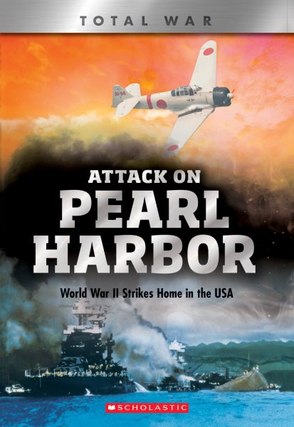 Attack on Pearl Harbor (X Books: Total War): World War II Strikes Home in the USA cover