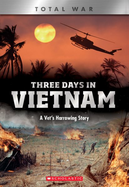 Three Days in Vietnam (X Books: Total War): A Vet's Harrowing Story cover