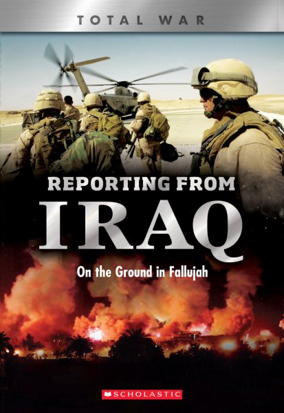 Reporting From Iraq (X Books: Total War): On the Ground in Fallujah cover