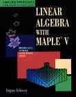 Linear Algebra with Maple V (Brooks/Cole Symbolic Computation Series) cover