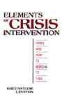 Elements of Crisis Intervention: Crises and How to Respond to Them