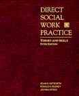 Direct Social Work Practice: Theory and Skills
