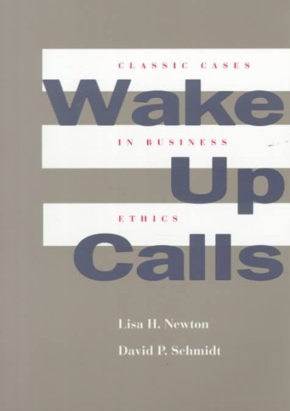 Wake Up Calls: Classic Cases in Business Ethics