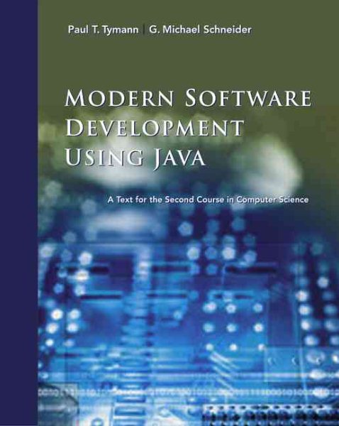 Modern Software Development Using Java: A Text for the Second Course in Computer Science