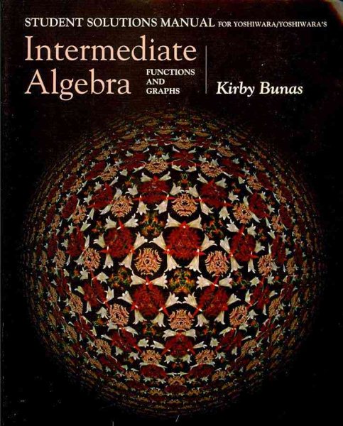 Student Solutions Manual for Yoshiwara/Yoshiwara's Intermediate Algebra: Functions and Graphs cover