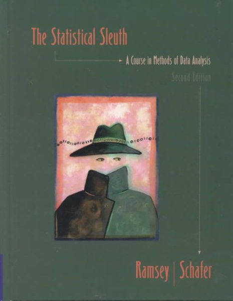 The Statistical Sleuth: A Course in Methods of Data Analysis (Book & CD) cover