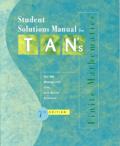 Solutions Manual to Finite Mathematics Forthe Managerial, Life, and Social Sciences, 7th Edition cover