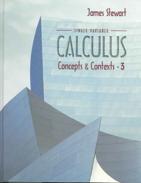 Single Variable Calculus: Concepts and Contexts (with Tools for Enriching Calculus, Interactive Video Skillbuilder CD-ROM, and iLrn Homework/Personal Tutor)