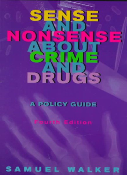 Sense and Nonsense About Crime and Drugs: A Policy Guide (Contemporary Issues in Crime and Justice Series) cover
