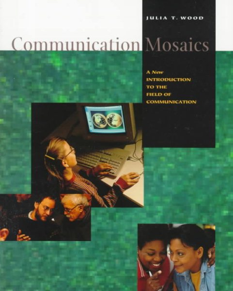 Communication Mosaics: A New Introduction to the Field of Communication cover