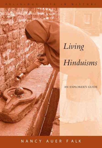Living Hinduisms: An Explorer's Guide (Religious Life In History) cover