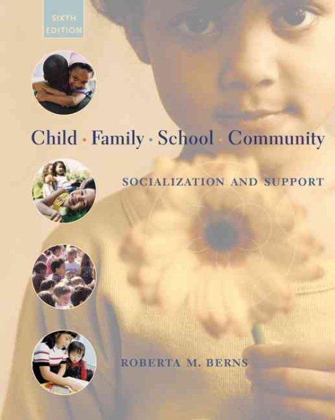 Child, Family, School, Community: Socialization and Support (with InfoTrac) cover