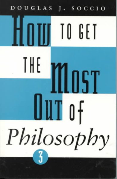 How to Get the Most Out of Philosophy