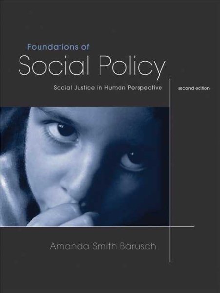Foundations of Social Policy: Social Justice in Human Perspective (with InfoTrac)