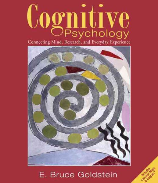 Cognitive Psychology: Connecting Mind, Research and Everyday Experience (with Coglab Online and Concept Charts Booklet)