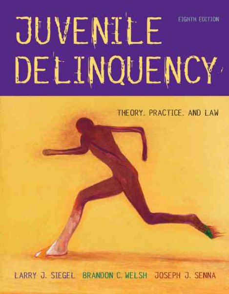 Juvenile Delinquency: Theory, Practice, and Law (with InfoTrac)