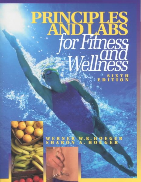 Principles and Labs for Fitness and Wellness (with Personal Daily Log), Sixth Edition