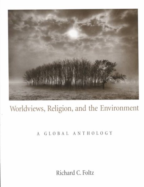 Worldviews, Religion, and the Environment: A Global Anthology cover