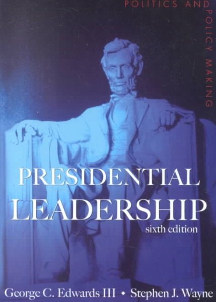 Presidential Leadership: Politics and Policy Making cover