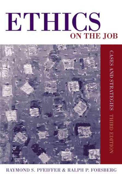 Ethics on the Job: Cases and Strategies cover