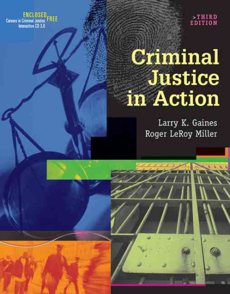 Criminal Justice in Action (with CD-ROM and InfoTrac) (Available Titles CengageNOW)