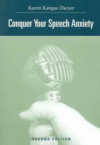Conquer Your Speech Anxiety: Learn How to Overcome Your Nervousness About Public Speaking (with CD-ROM and InfoTrac)