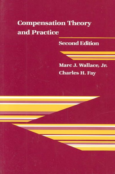 Compensation Theory and Practice (Kent Human Resource Management Series)