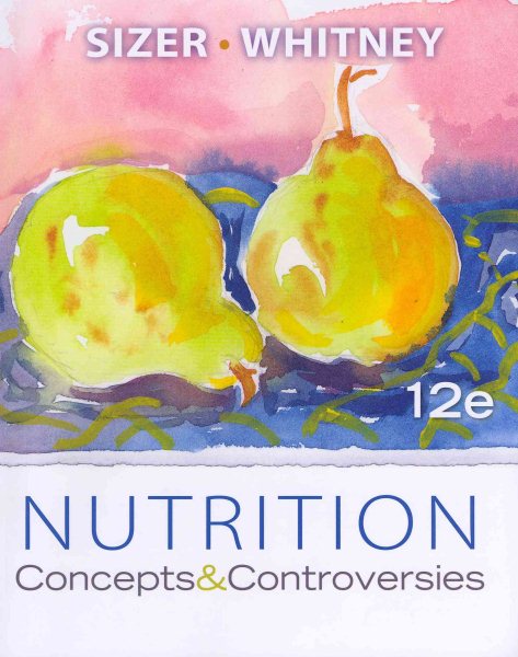 Nutrition: Concepts and Controversies, 12th Edition (Available Titles CourseMate)