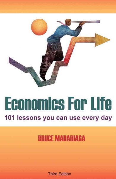 Economics for Life: 101 Lessons You Can Use Every Day! cover