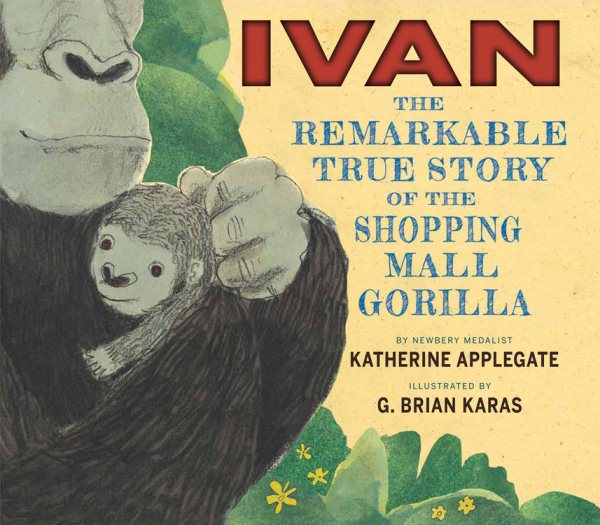 Ivan: The Remarkable True Story of the Shopping Mall Gorilla cover