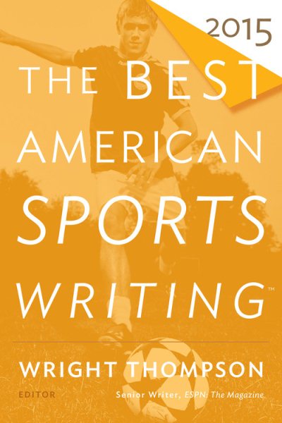 The Best American Sports Writing 2015 (The Best American Series ®)