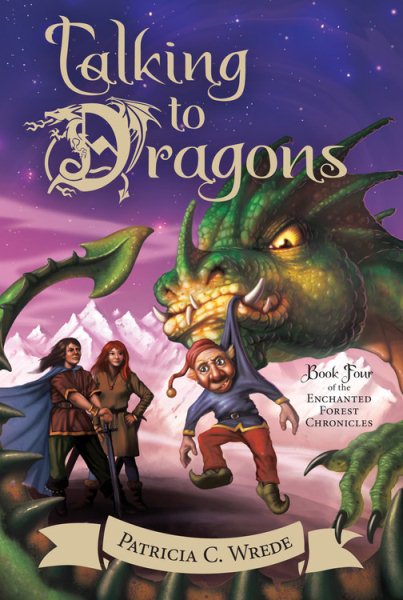 Talking to Dragons: The Enchanted Forest Chronicles, Book Four (Enchanted Forest Chronicles, 4) cover