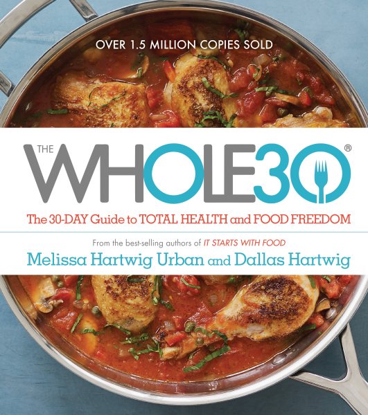 The Whole30: The 30-Day Guide to Total Health and Food Freedom cover