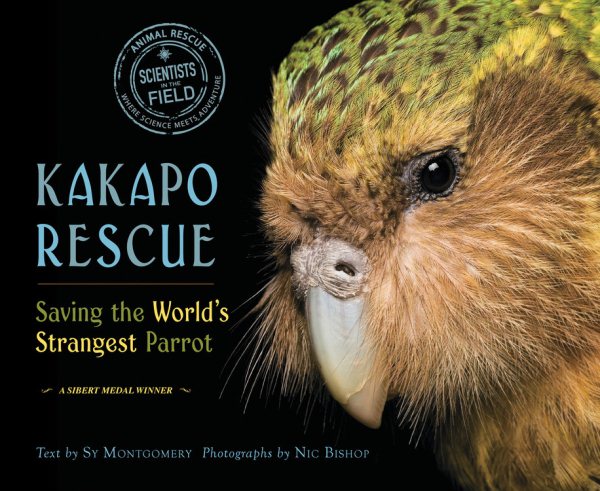 Kakapo Rescue: Saving the World’s Strangest Parrot (Scientists in the Field Series)