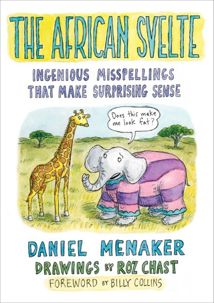 The African Svelte: Ingenious Misspellings That Make Surprising Sense cover
