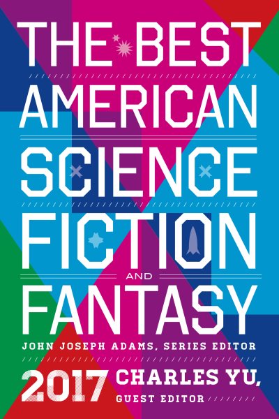 The Best American Science Fiction And Fantasy 2017 cover