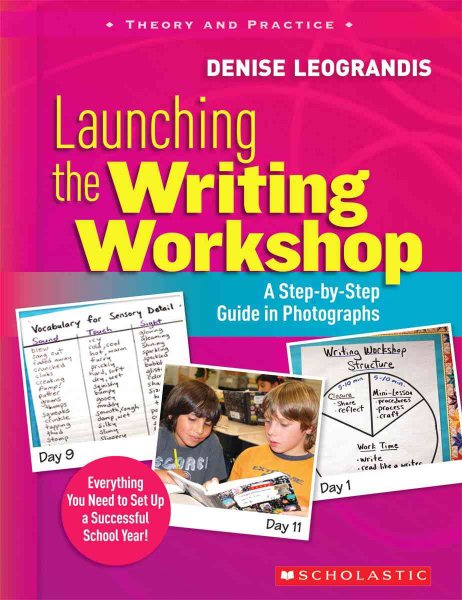 Scholastic Launching The Writing Workshop: A Step by Step Guide In Photographs cover