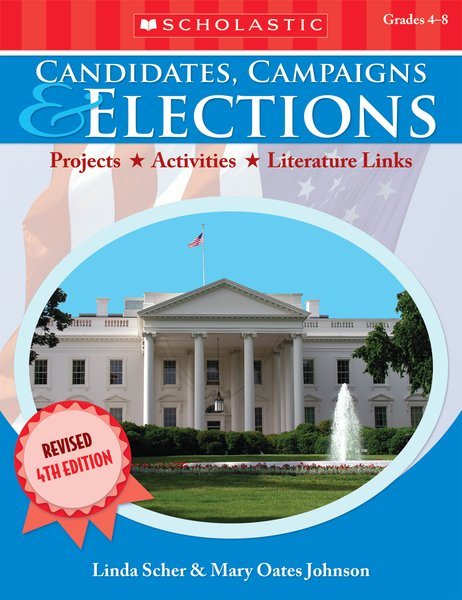 Candidates, Campaigns & Elections (4th Edition): Projects * Activities * Literature Links cover