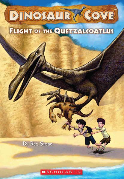 Flight Of The Quetzalcoatlus (Dinosaur Cove #4) cover